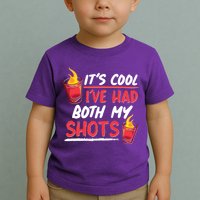 It's Cool I've Had Both My Shots Flaming Drinks Toddler T-Shirt