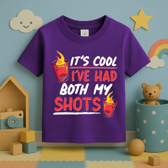 It's Cool I've Had Both My Shots Flaming Drinks Toddler T-Shirt