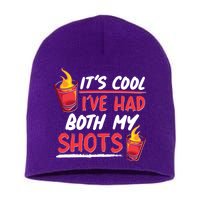 It's Cool I've Had Both My Shots Flaming Drinks Short Acrylic Beanie