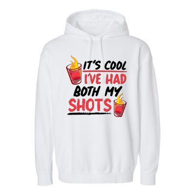 It's Cool I've Had Both My Shots Flaming Drinks Garment-Dyed Fleece Hoodie