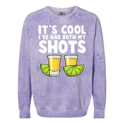 It's Cool I've Had Both My Shots Tequila Shots  Colorblast Crewneck Sweatshirt