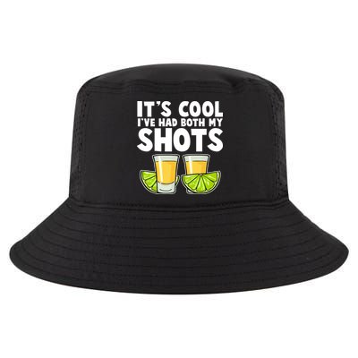 It's Cool I've Had Both My Shots Tequila Shots  Cool Comfort Performance Bucket Hat