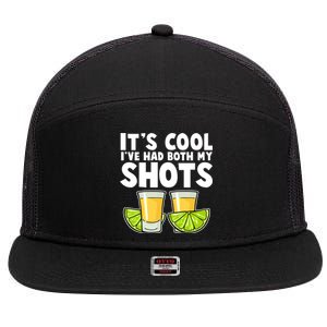 It's Cool I've Had Both My Shots Tequila Shots  7 Panel Mesh Trucker Snapback Hat