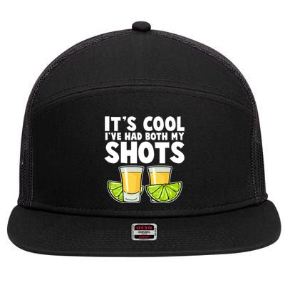 It's Cool I've Had Both My Shots Tequila Shots  7 Panel Mesh Trucker Snapback Hat