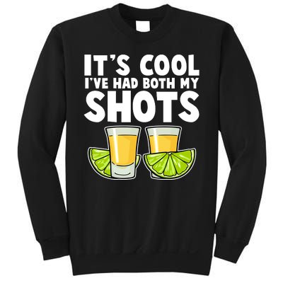 It's Cool I've Had Both My Shots Tequila Shots  Sweatshirt