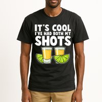 It's Cool I've Had Both My Shots Tequila Shots  Tall T-Shirt