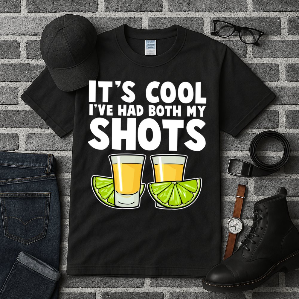 It's Cool I've Had Both My Shots Tequila Shots  Tall T-Shirt