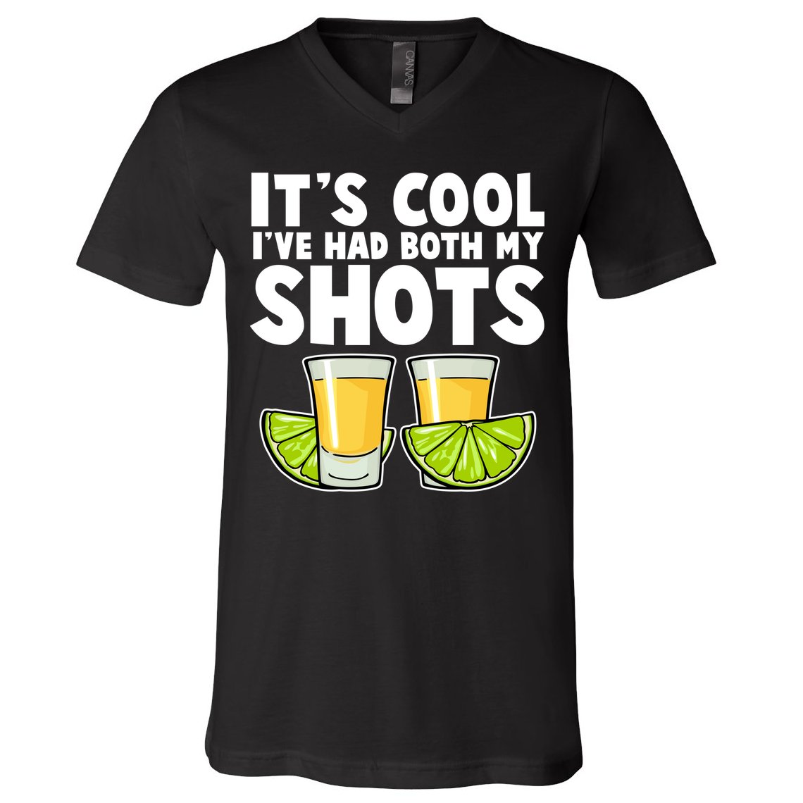 It's Cool I've Had Both My Shots Tequila Shots  V-Neck T-Shirt