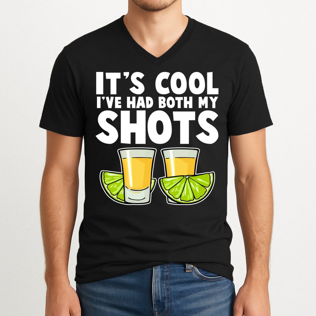 It's Cool I've Had Both My Shots Tequila Shots  V-Neck T-Shirt