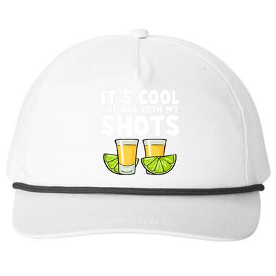 It's Cool I've Had Both My Shots Tequila Shots  Snapback Five-Panel Rope Hat