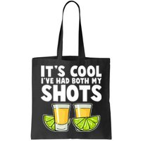 It's Cool I've Had Both My Shots Tequila Shots  Bag