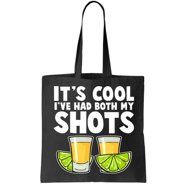 It's Cool I've Had Both My Shots Tequila Shots  Bag