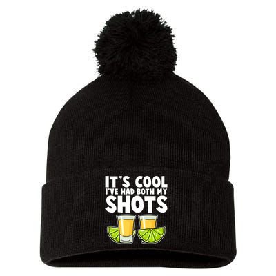 It's Cool I've Had Both My Shots Tequila Shots  Pom Pom 12in Knit Beanie