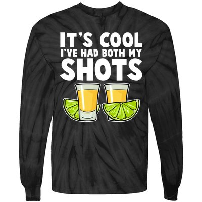 It's Cool I've Had Both My Shots Tequila Shots  Tie-Dye Long Sleeve Shirt