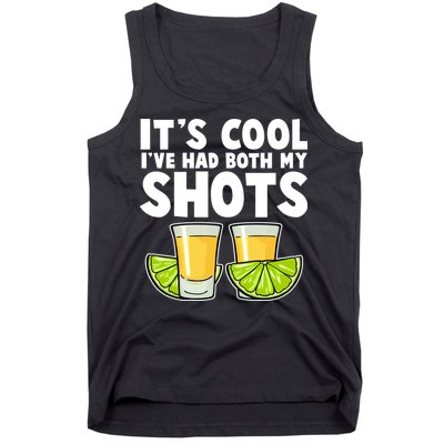 It's Cool I've Had Both My Shots Tequila Shots  Tank Top