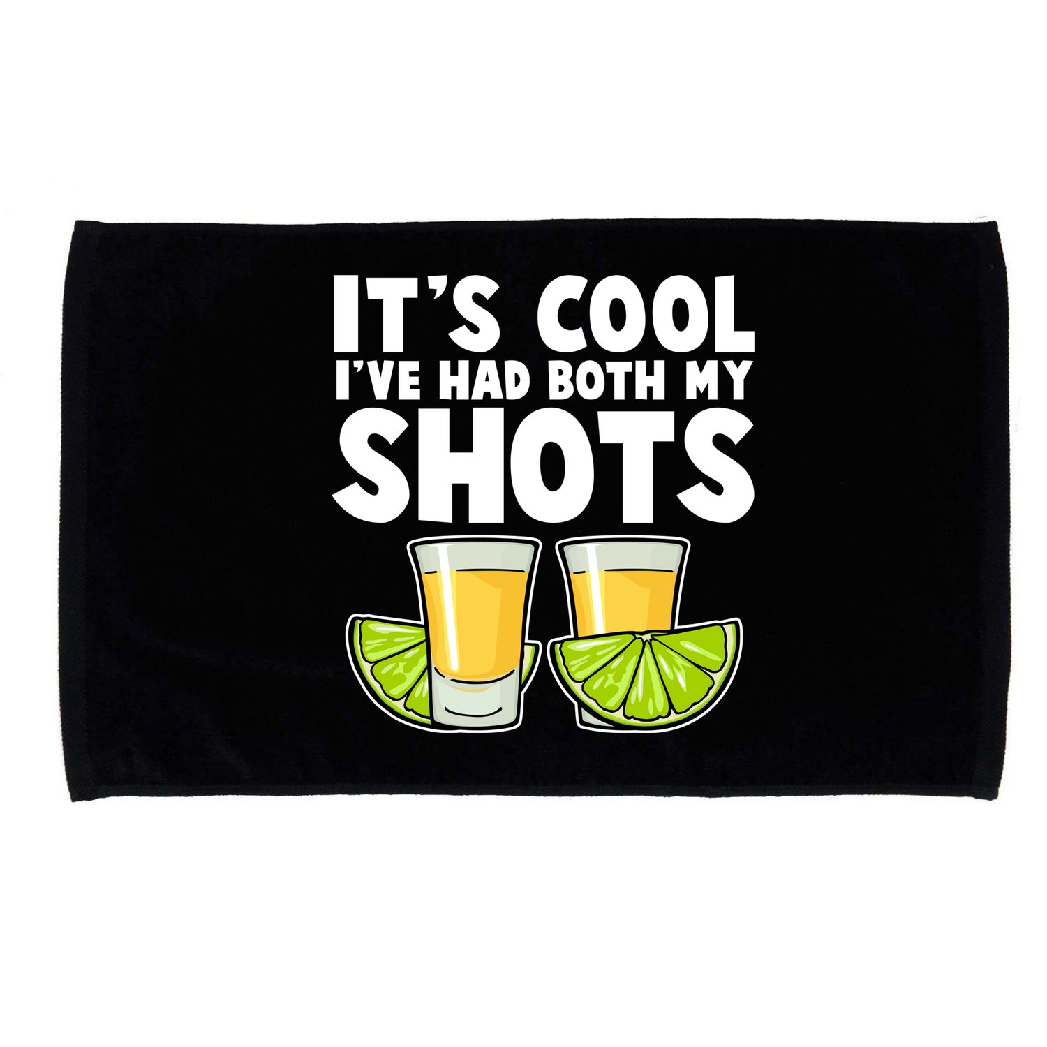 It's Cool I've Had Both My Shots Tequila Shots  Microfiber Hand Towel