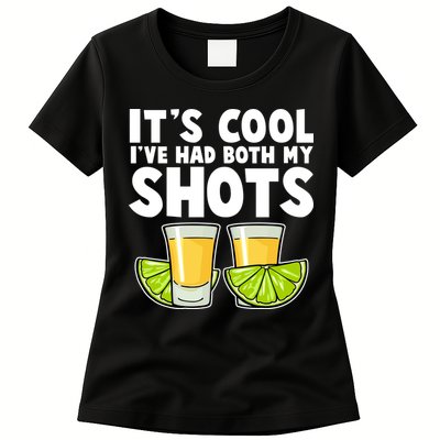 It's Cool I've Had Both My Shots Tequila Shots  Womens T-Shirt