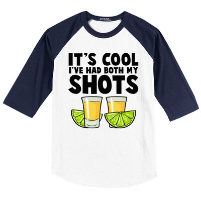 It's Cool I've Had Both My Shots Tequila Shots  Baseball Sleeve Shirt