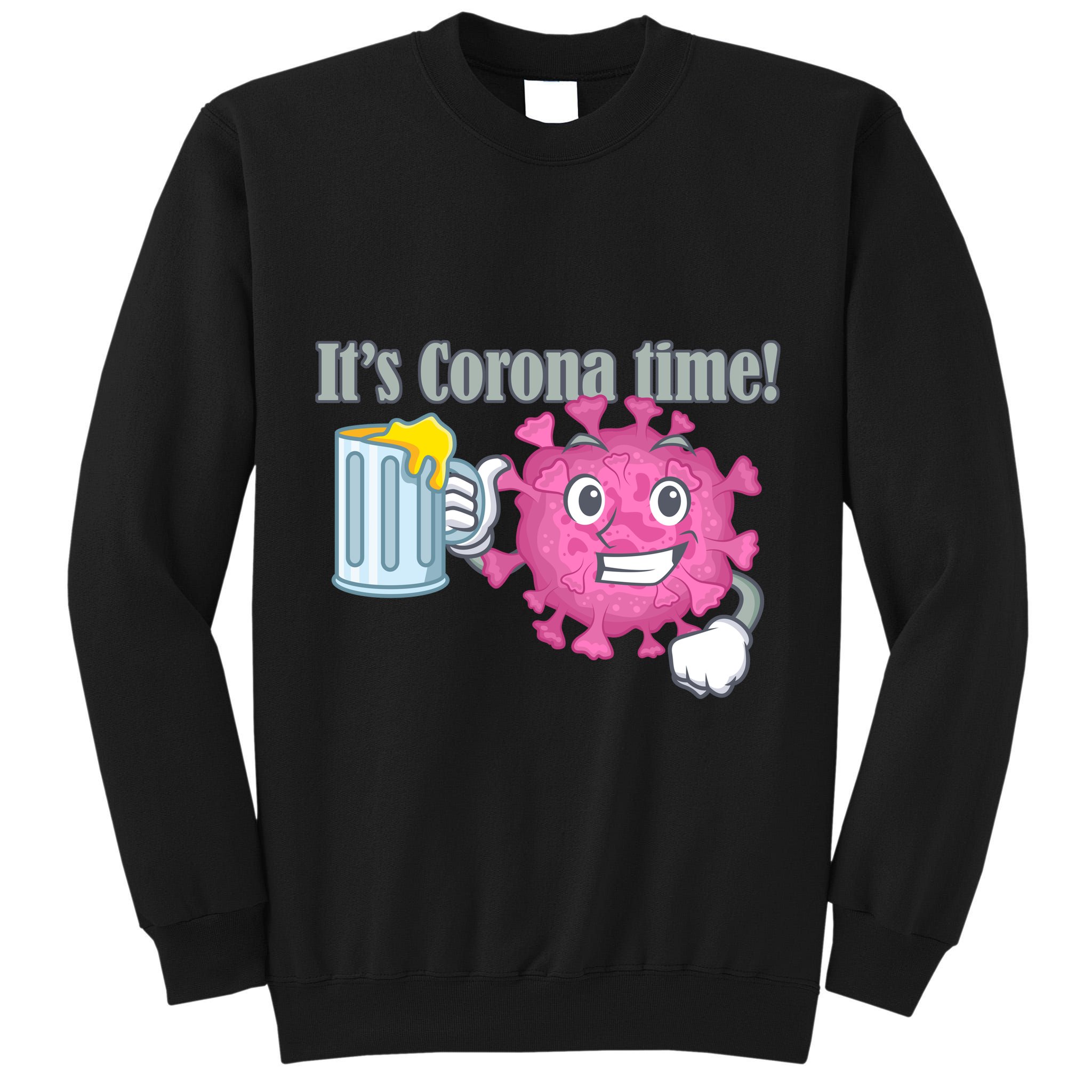 It's Corona Time Virus Tall Sweatshirt