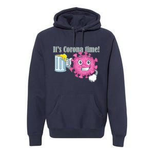 It's Corona Time Virus Premium Hoodie