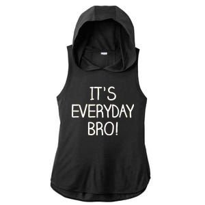 It's Everyday Bro! Funny Ladies PosiCharge Tri-Blend Wicking Draft Hoodie Tank