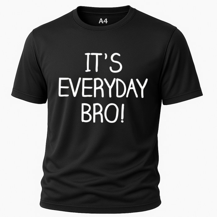 It's Everyday Bro! Funny Cooling Performance Crew T-Shirt