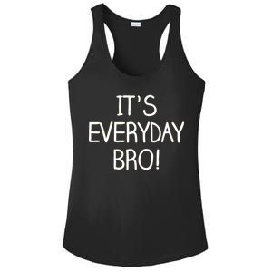 It's Everyday Bro! Funny Ladies PosiCharge Competitor Racerback Tank