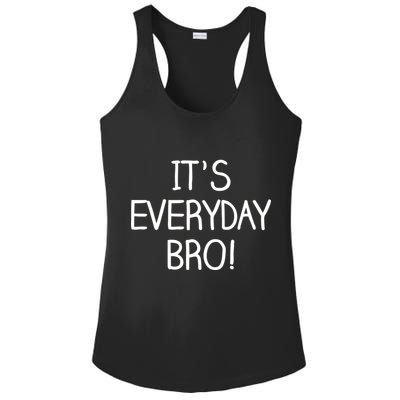 It's Everyday Bro! Funny Ladies PosiCharge Competitor Racerback Tank