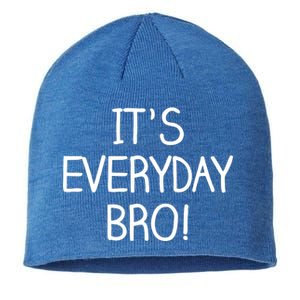 It's Everyday Bro! Funny Sustainable Beanie