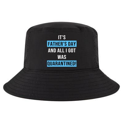 It's Father's Day And All I Got Was Quarantined Cool Comfort Performance Bucket Hat