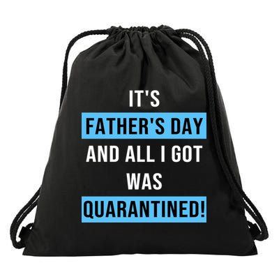 It's Father's Day And All I Got Was Quarantined Drawstring Bag