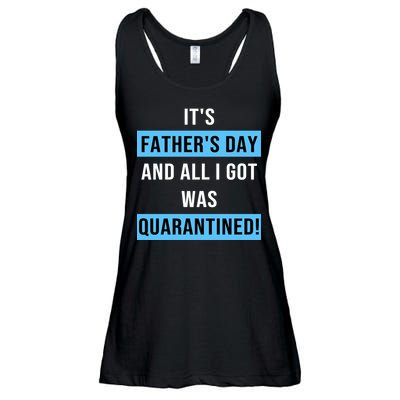 It's Father's Day And All I Got Was Quarantined Ladies Essential Flowy Tank