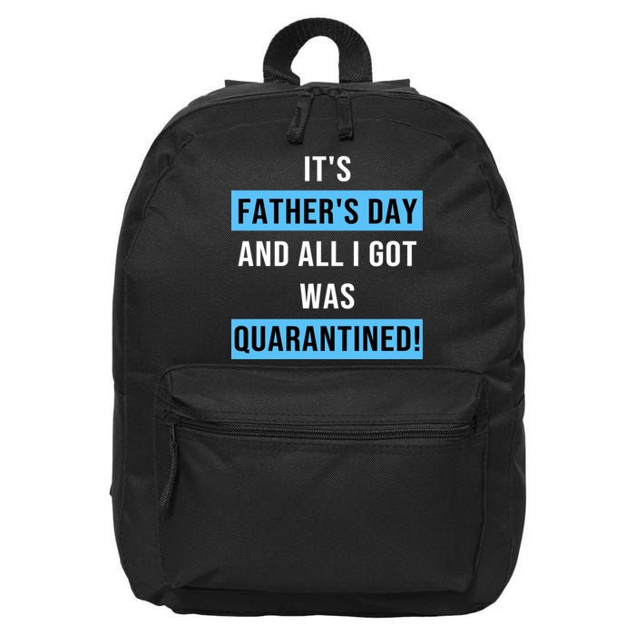 It's Father's Day And All I Got Was Quarantined 16 in Basic Backpack