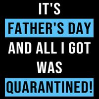 It's Father's Day And All I Got Was Quarantined 16 in Basic Backpack