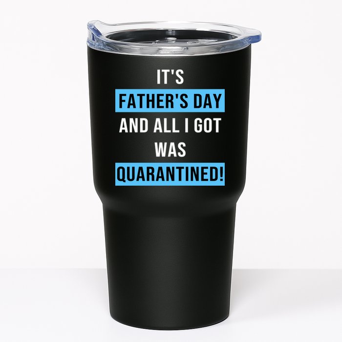 It's Father's Day And All I Got Was Quarantined Tumbler