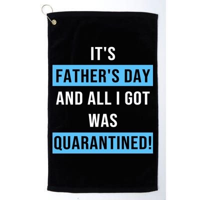 It's Father's Day And All I Got Was Quarantined Golf Towel