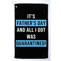 It's Father's Day And All I Got Was Quarantined Golf Towel