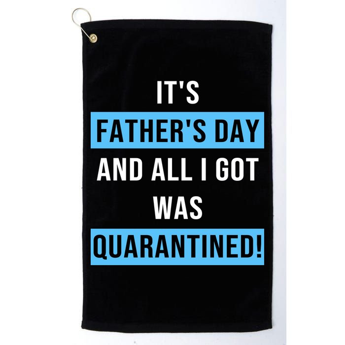 It's Father's Day And All I Got Was Quarantined Golf Towel