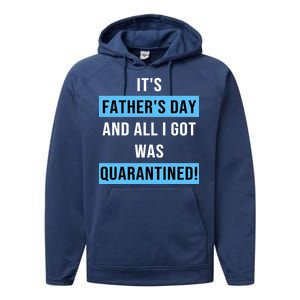 It's Father's Day And All I Got Was Quarantined Performance Fleece Hoodie