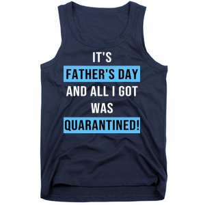 It's Father's Day And All I Got Was Quarantined Tank Top