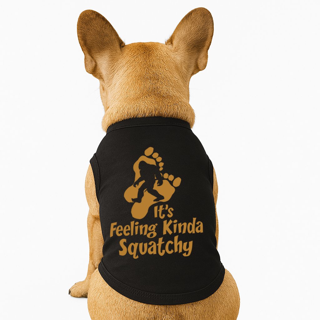 It's Feeling Kinda Squatchy Doggie Tank