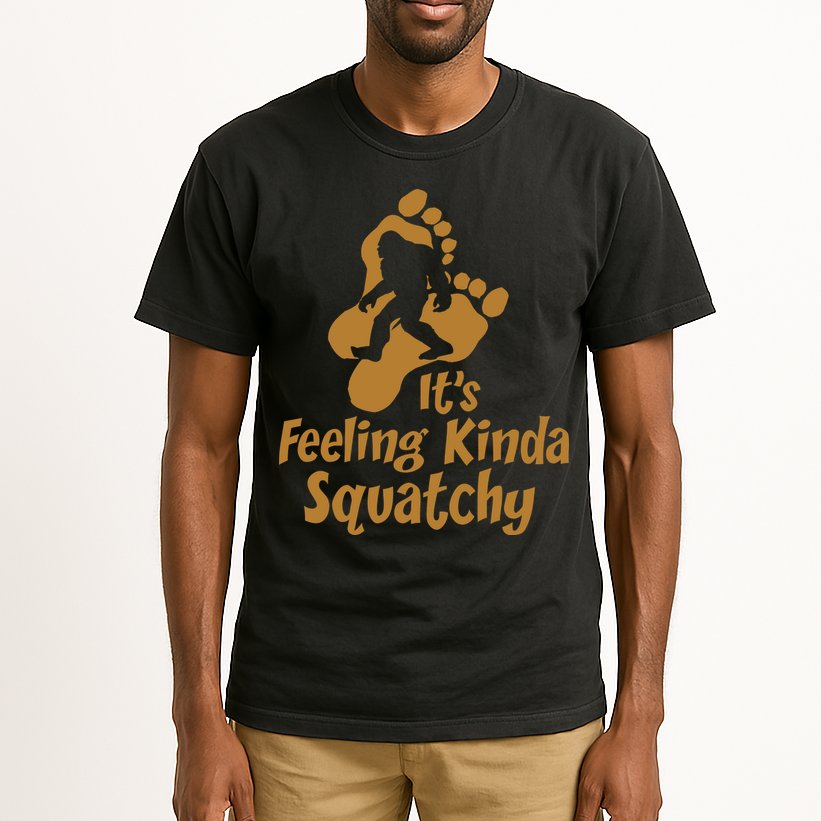 It's Feeling Kinda Squatchy Tall T-Shirt