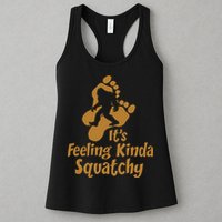 It's Feeling Kinda Squatchy Womens Tank Top
