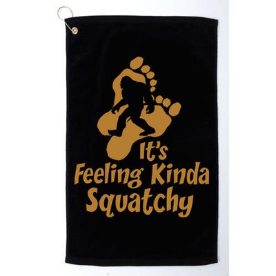 It's Feeling Kinda Squatchy Golf Towel