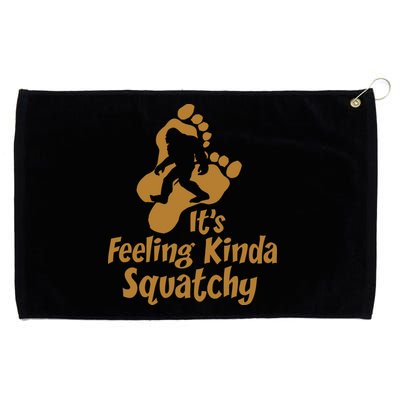 It's Feeling Kinda Squatchy Grommeted Golf Towel