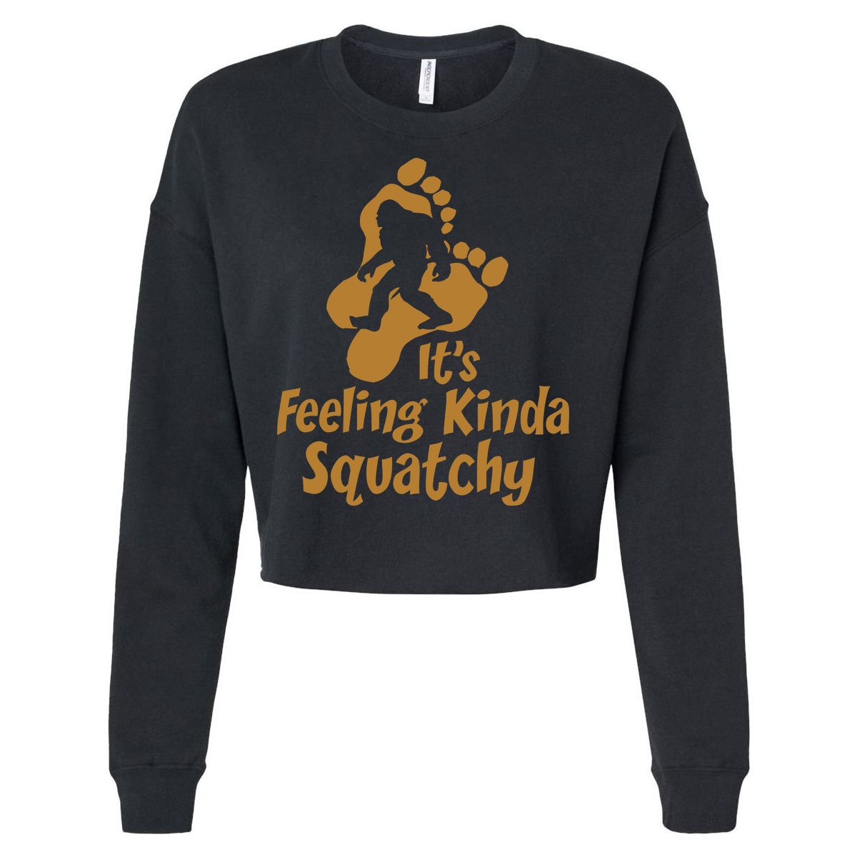 It's Feeling Kinda Squatchy Cropped Pullover Crew