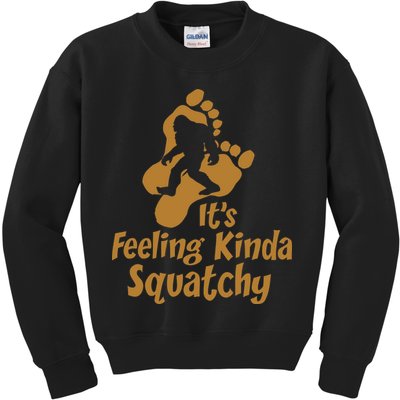 It's Feeling Kinda Squatchy Kids Sweatshirt