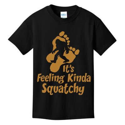 It's Feeling Kinda Squatchy Kids T-Shirt
