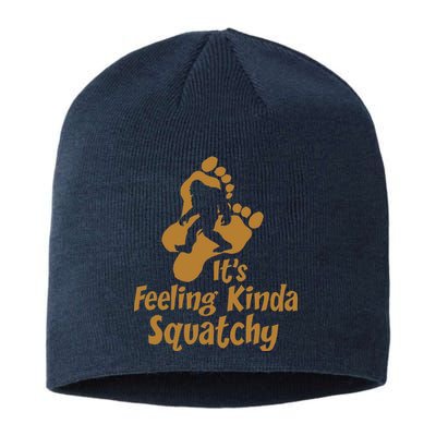 It's Feeling Kinda Squatchy Sustainable Beanie