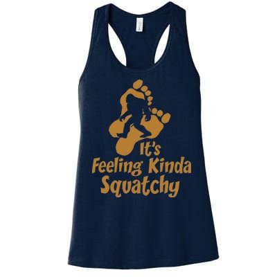 It's Feeling Kinda Squatchy Women's Racerback Tank